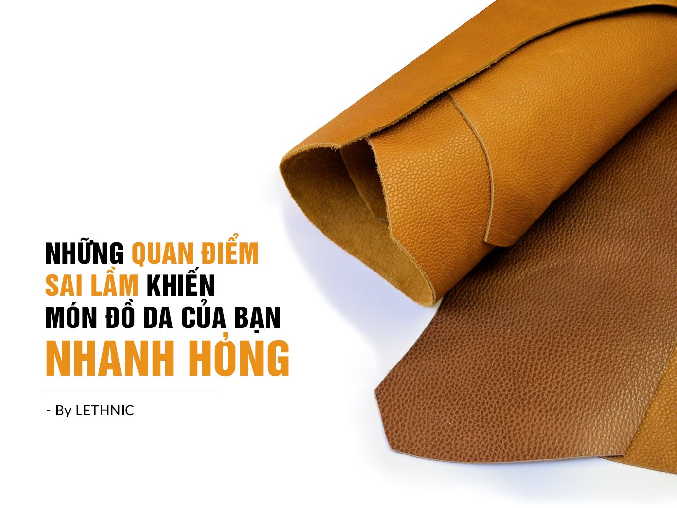 Những quan điểm sai lầm khiến món đồ da của bạn nhanh hỏng