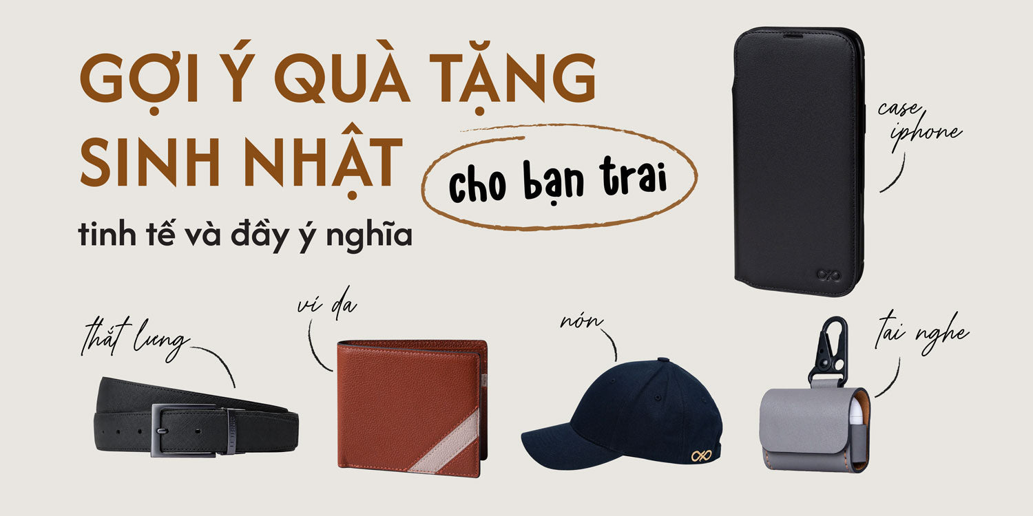 Gợi ý quà tặng sinh nhật cho bạn trai tinh tế và đầy ý nghĩa.